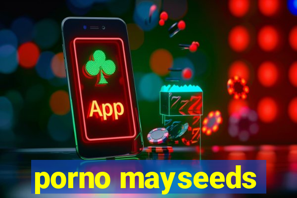 porno mayseeds